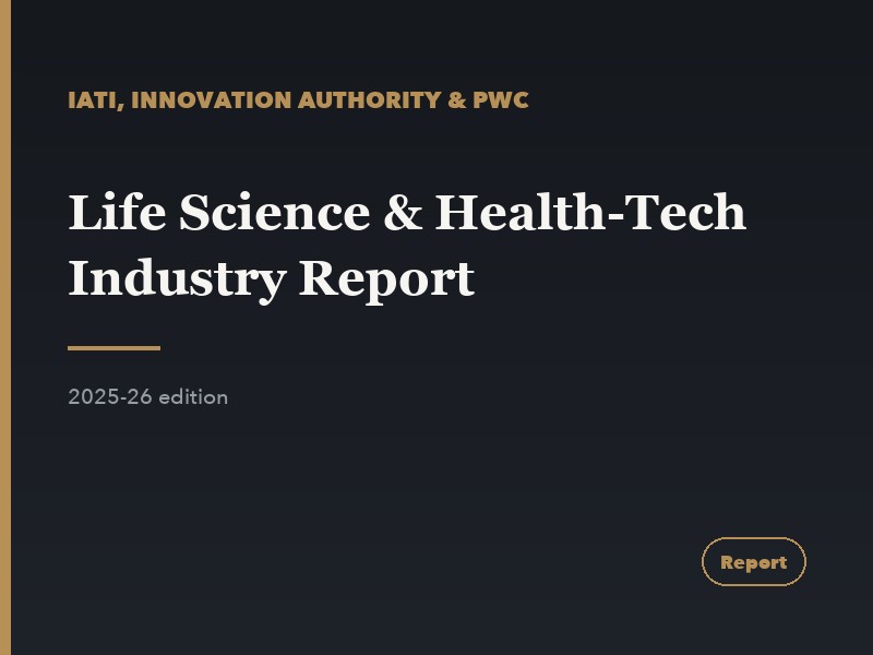 Life Science & Health-Tech Industry Report. IATI, Innovation Authority & PwC · 2025–26